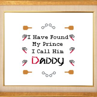 Found My Prince I Call Him Daddy KINKY Cross Stitch Pattern Digital Download ONLY