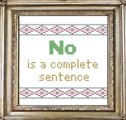 No Is A Complete Sentence Cross Stitch Digital Pattern Download Digital Download ONLY